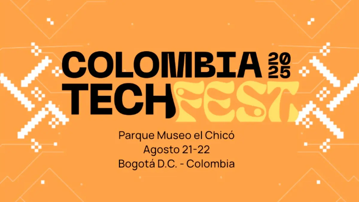 Colombia Tech Fest 2025 será el nuevo epicentro de la tecnología